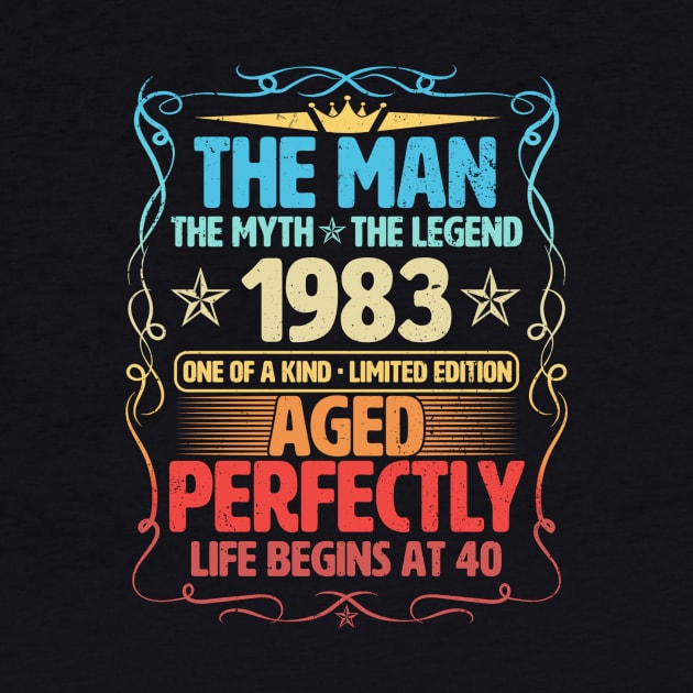 The Man 1983 Aged Perfectly Life Begins At 40th Birthday by Foshaylavona.Artwork